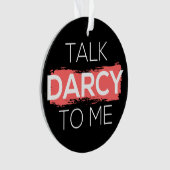 Sprich Darcy mit mir Ornament (Vorderseite)
