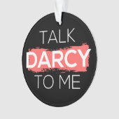 Sprich Darcy mit mir Ornament (Vorderseite)