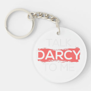 Sprich Darcy mit mir Schlüsselanhänger