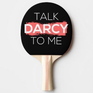 Sprich Darcy mit mir Tischtennis Schläger