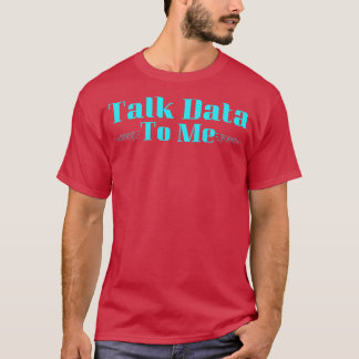 Sprich Daten zu mir T-Shirt