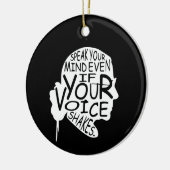 Sprich deine Meinung, selbst wenn deine Stimme zit Keramik Ornament (Links)