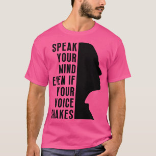 Sprich deinen Geist, selbst wenn deine Stimme ersc T-Shirt