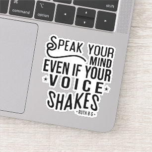 Sprich deinen Geist, selbst wenn deine Stimme zitt Aufkleber