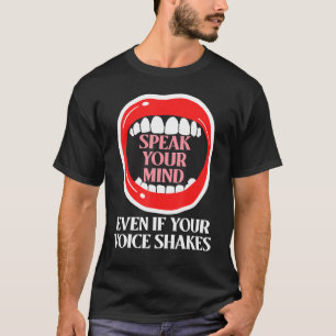 Sprich deinen Geist, selbst wenn deine Stimme zitt T-Shirt