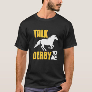 Sprich Derby mit mir Retro Pferderennen Gegenwart T-Shirt
