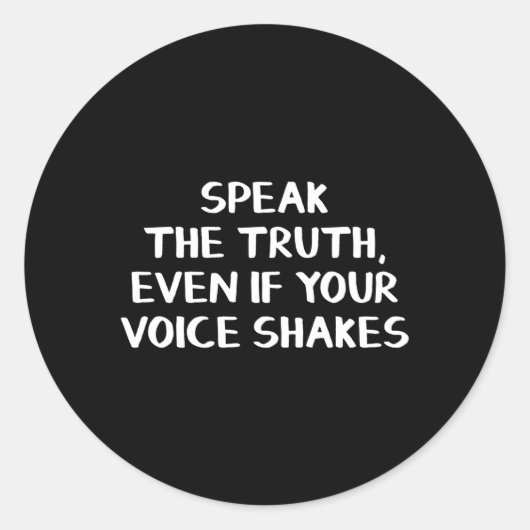 Sprich die Wahrheit, selbst wenn deine Stimme zitt Runder Aufkleber (Vorderseite)
