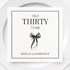 Sprich Dreißig mit mir Black Bow 30. Geburtstag Pa Serviette
