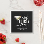 Sprich dreißig mit mir Dirty Martini 30. Geburtsta Serviette (Beispiel)