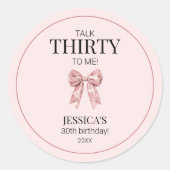 Sprich Dreißig mit mir Elegant Rosa Bow 30. Geburt Runder Aufkleber (Vorderseite)