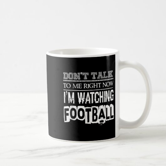 Sprich jetzt nicht mit mir, ich schaue gerade Fußb Kaffeetasse (Rechts)