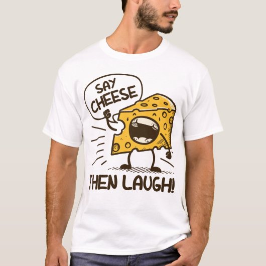 Sprich Käse, dann lache T-Shirt (Vorderseite)