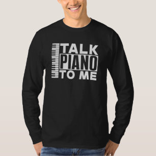 Sprich Klavier zu mir Musiker Musikliebhaber Spiel T-Shirt