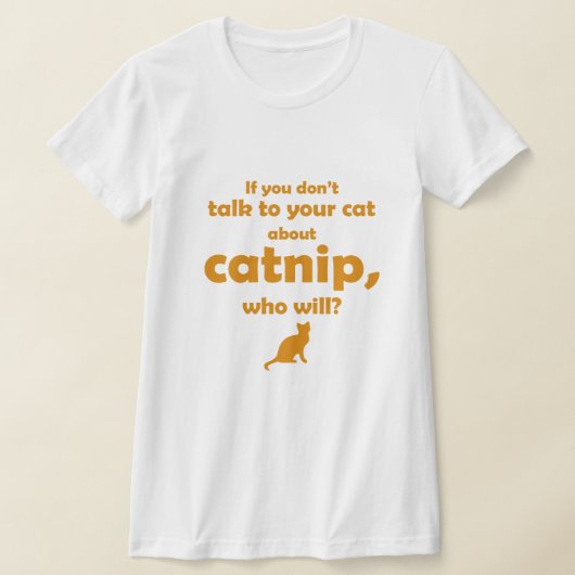 "Sprich mit deiner Katze..." T-Shirt (Ablage )