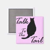 "Sprich mit dem Schwanz" Magnet (Vorderseite/Rückseite)