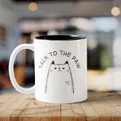 "Sprich mit der Paw" Funny Annoyed Cat Lover Zweifarbige Tasse