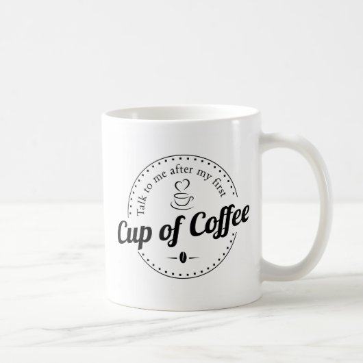 Sprich mit mir nach dem ersten Kaffee lustiger Spr Kaffeetasse (Rechts)