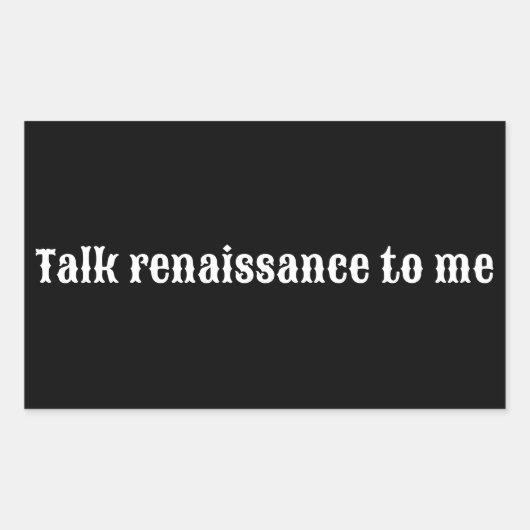 "Sprich mit mir über Renaissance" Rechteckiger Aufkleber (Vorderseite)