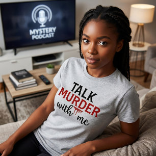 Sprich Mord mit mir True Crime T-Shirt