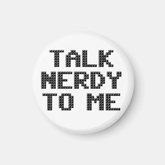 Sprich Nerdy mit Me Pixated Magnet (Vorne)