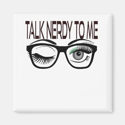 Sprich Nerdy mit mir Geek Glasses Winking Eye Gree Magnet (Vorne)