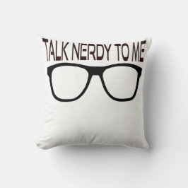 Sprich Nerdy mit mir mit Black Geek Brillen Kissen