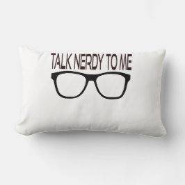 Sprich Nerdy mit mir mit Black Geek Brillen Lendenkissen
