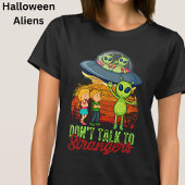 Sprich nicht mit Fremden-Außerirdischen Halloween T-Shirt