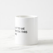 Sprich nicht mit mir, bis ich diese Tasse gegessen (Mittel)