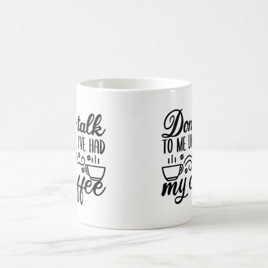Sprich nicht mit mir, bis ich meinen Kaffee hatte Kaffeetasse (Mittel)