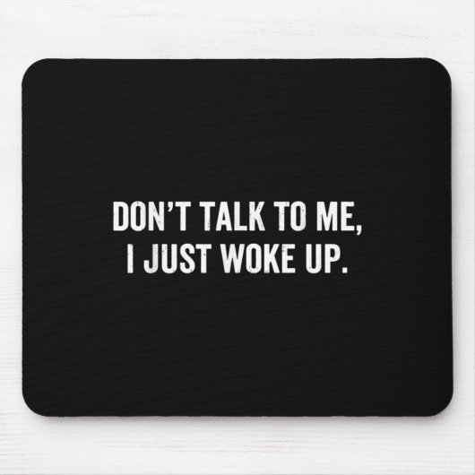 Sprich nicht mit mir, dass ich gerade ein sonniges mousepad (Vorne)