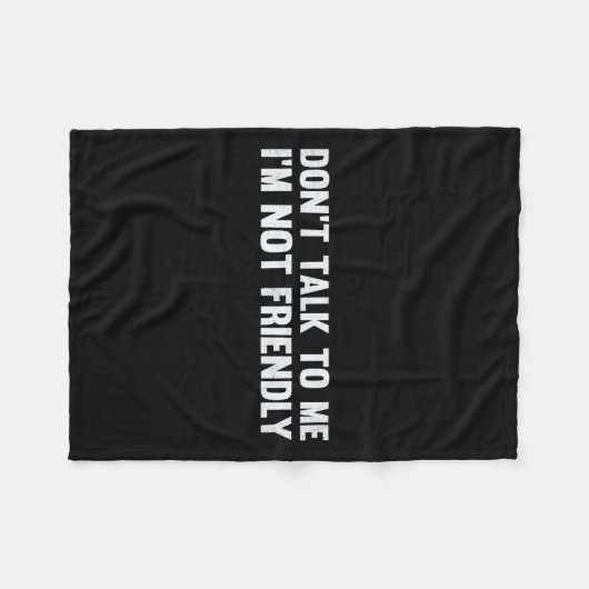 Sprich nicht mit mir, dass ich kein freundlicher S Fleecedecke (Vorderseite (Horizontal))