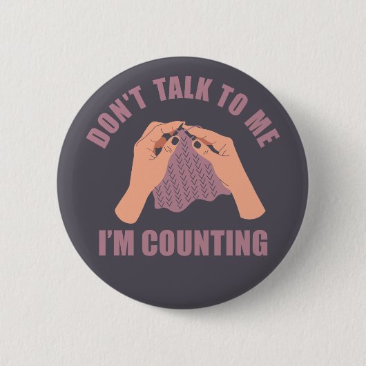 Sprich nicht mit mir, dass ich lustige Häkelchen z Button (Vorderseite)