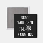 Sprich nicht mit mir, dass ich lustige Häkelchen z Magnet (Vorderseite/Rückseite)