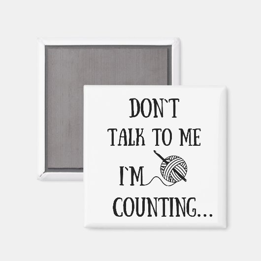 Sprich nicht mit mir, dass ich lustige Häkelchen z Magnet (Vorderseite/Rückseite)