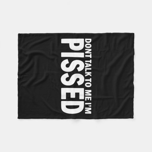 Sprich nicht mit mir, ich bin fertig - wütend, Ver Fleecedecke (Vorderseite (Horizontal))