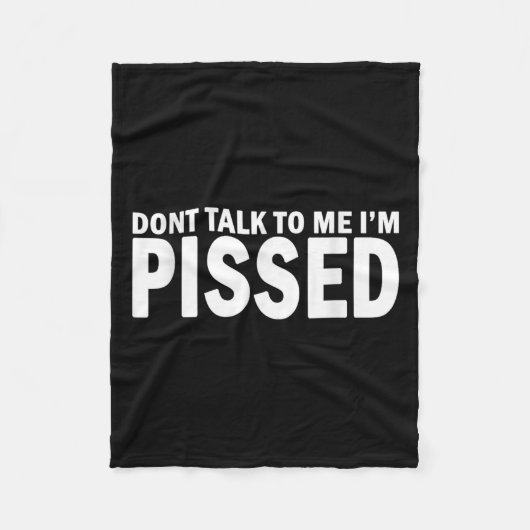 Sprich nicht mit mir, ich bin fertig - wütend, Ver Fleecedecke (Vorderseite)