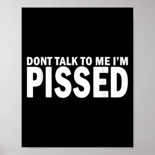 Sprich nicht mit mir, ich bin fertig - wütend, Ver Poster