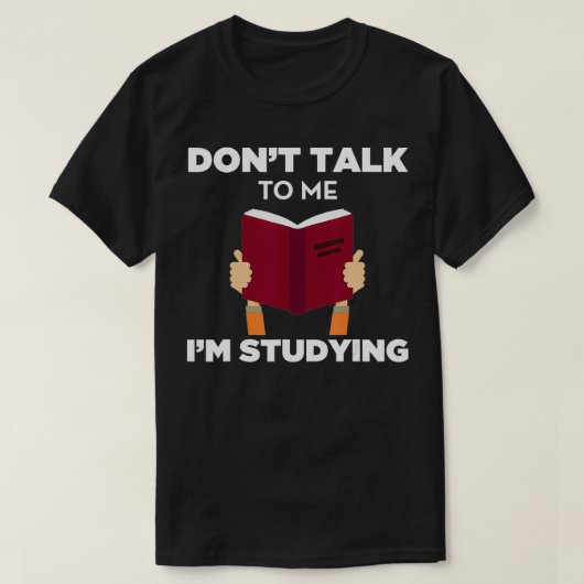 Sprich nicht mit mir, ich lerne lustiges Buch stud T-Shirt (Design vorne)