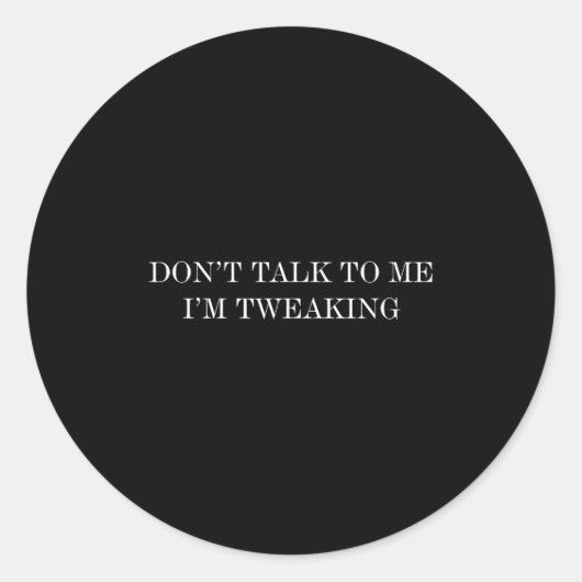 Sprich nicht mit mir, ich wecke runder aufkleber (Vorderseite)