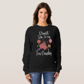 Sprich nicht mit mir, ich zähle Häkelchen. Sweatshirt (Vorne ganz)