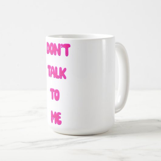 Sprich nicht mit mir kaffeetasse (VorderseiteRechts)