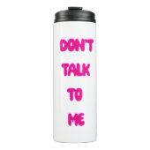 Sprich nicht mit mir thermosbecher (Vorderseite)