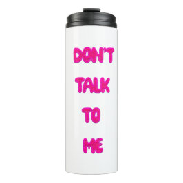 Sprich nicht mit mir thermosbecher