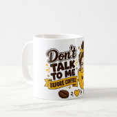 Sprich nicht mit mir vor dem Kaffee Grumpy Girl Kaffeetasse (Vorderseite Links)