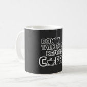 “Sprich nicht mit mir vor dem Kaffee – Lustiger Mo Kaffeetasse (Vorderseite Links)