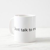 Sprich nicht mit mir, wenn die volle Tasse (Vorderseite Links)