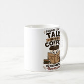 Sprich nicht vor dem Kaffee Lustiger Introvertiert Kaffeetasse (VorderseiteRechts)