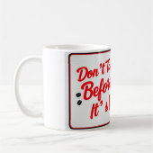 Sprich nicht vor dem Kaffee mit mir, es ist nicht  Kaffeetasse (Links)