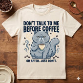 Sprich nicht vor dem Kaffee oder nach Grumpy Cat T-Shirt